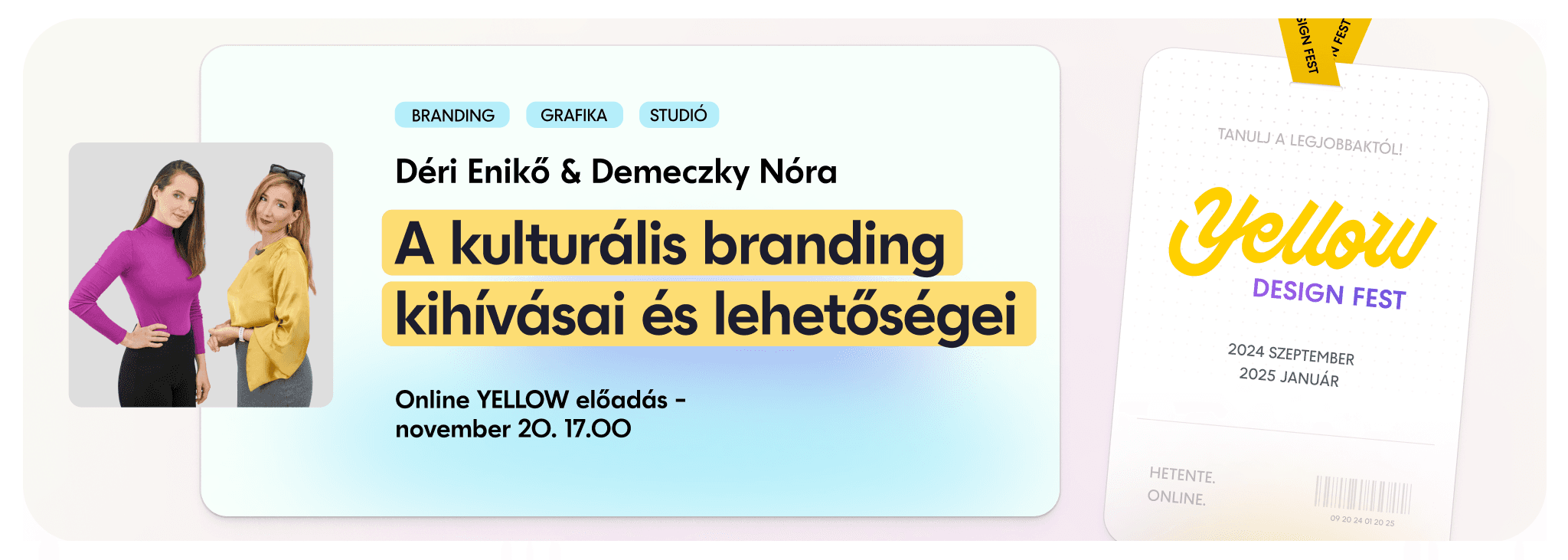 YELLOW Design Fest - Déri Enikő & Demeczky Nóra - A kulturális branding kihívásai és lehetőségei