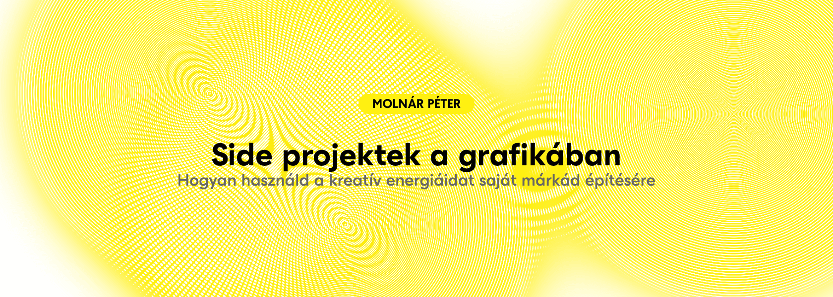 Side projektek a grafikában - Molnár Péter - yellow MEET 145