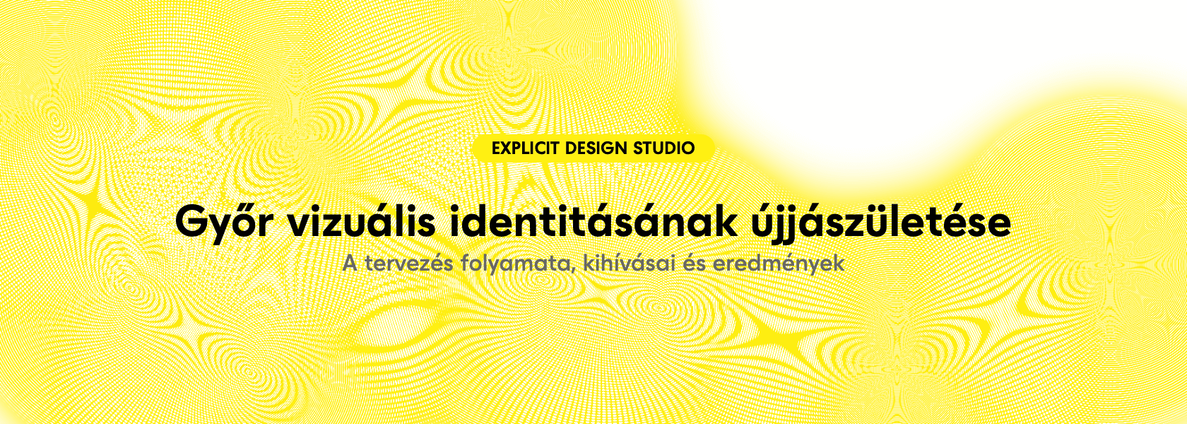 Győr vizuális identitásának újjászületése - Explicit Stúdió - yellow MEET 148