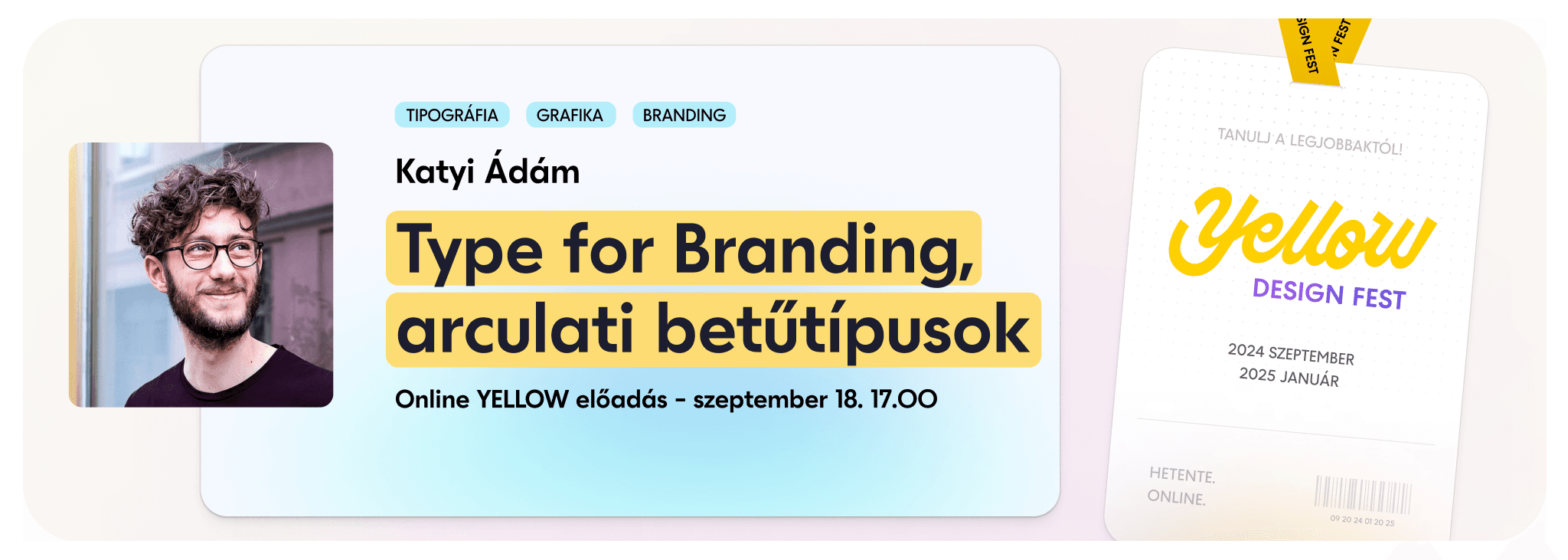 YELLOW Design Fest - Type for Branding, arculati betűtípusok - Katyi Ádám