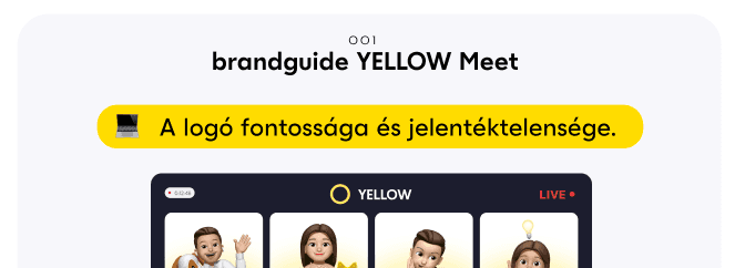YELLOW MEET 001 - A logó fontossága és jelentéktelensége.