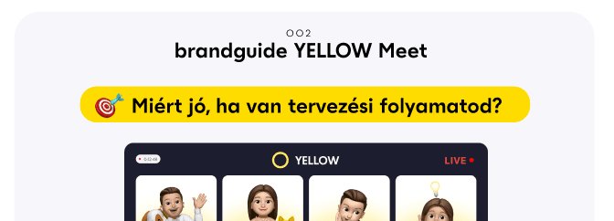 YELLOW MEET 002 - Miért jó, ha van folyamatod?
